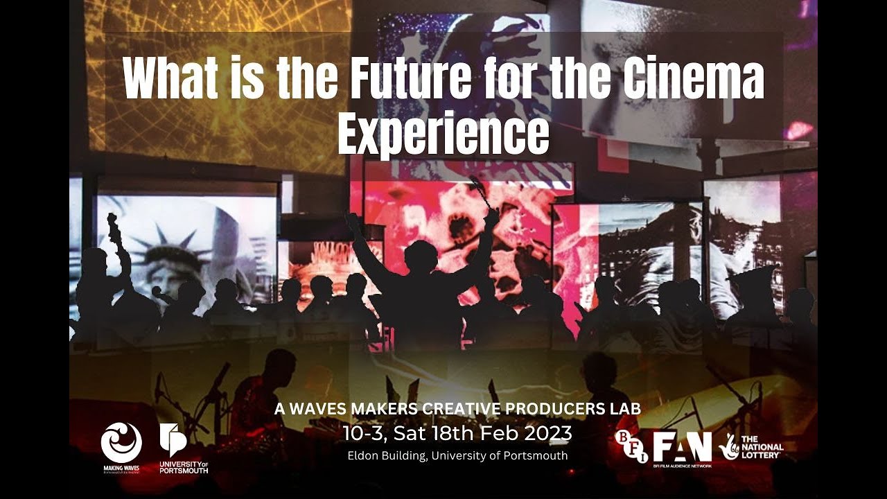 Wave Maker Lab WAVE MAKERS CREATIVE PRODUCERS LAB: What is the future for the cinema ...