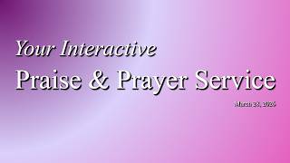 Praise/Prayer | Mar 28, 2026