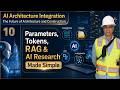 AI.10 - Parameters, Tokens, RAG &amp; AI Research Made Simple