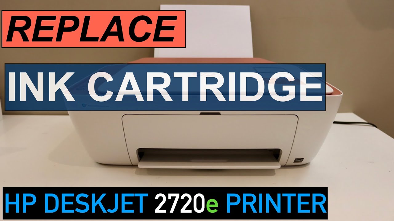 HP DeskJet 2720e Ink Cartridge Replacement. 