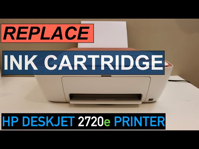 HP DeskJet 2720e Ink Cartridge Replacement. 