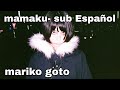 mariko Goto - mamaku [sub Español] 後藤 まりこ