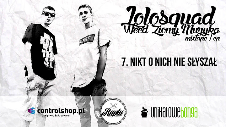7.Lolosquad - Nikt o nich nie słyszał