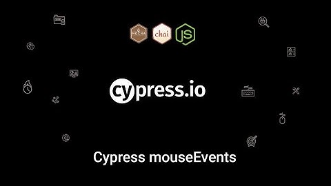 Part 16 Cypress mouseEvents | Right Click | Double Click | mouseOver |  Drag & Drop | Scroll