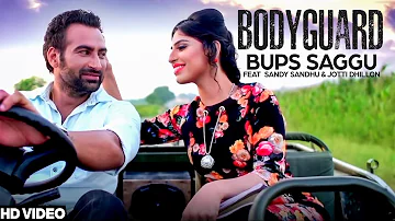 Bodyguard - Full Video Song || Bups Saggu Ft.Jotti Dhillon & Sandy Sandhu || Latest Punjabi Song