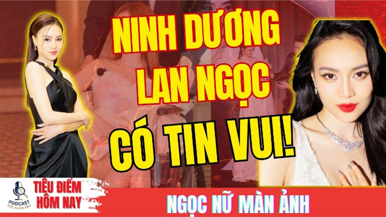 NINH DƯƠNG LAN NGỌC CÓ TIN VUI! Nụ cười rạng rỡ là 