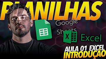 EXCEL E GOOGLE PLANILHAS voltado para negócios - Aula 01