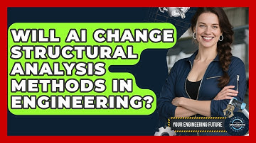 Will AI Change Structural Analysis Methods in Engineering? - Your Engineering Future