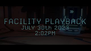 FACILITY PLAYBACK || JULY 30TH 2023 - 2:02PM