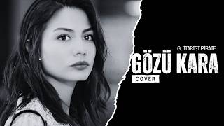Gözü Kara - Cover Guitarist Pirate