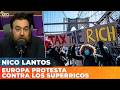 🔥 EUROPA PROTESTA CONTRA LOS SUPERRICOS | Editorial de Nico Lantos
