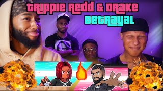 TRIPPIE REDD - BETRAYAL FT. DRAKE REACTION/REVIEW (FUNNY)