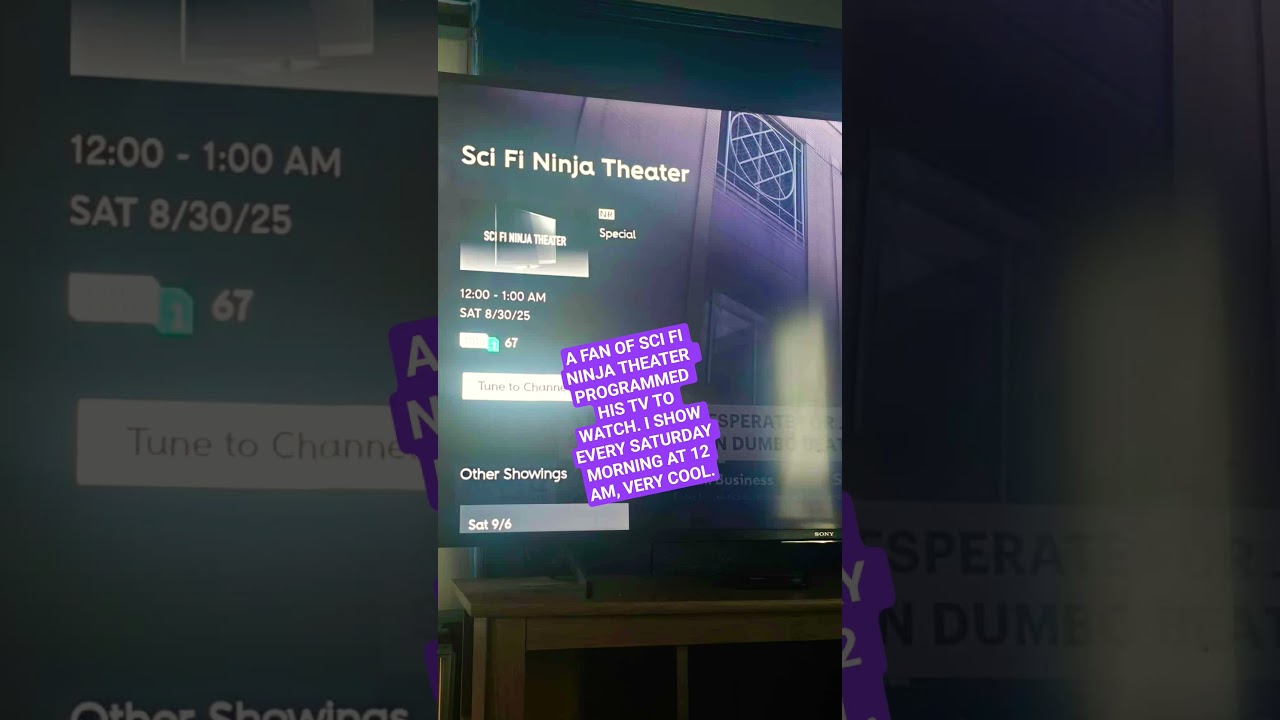 sci fi ninja theater  airs saturday morning 12AM PROGRAM YOUR TVS NOW GET READY.AND YOUR CLOCKS