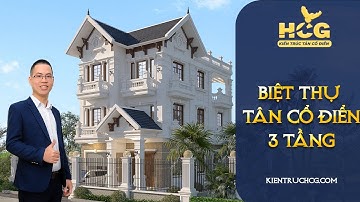 Khám phá vẻ đẹp không thể chối từ của biệt thự 3 tầng tân cổ mái Thái | Kiến trúc HCG
