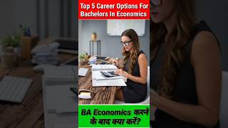 Top 5 Career Options After BA (Economics) Bachelors In Economics