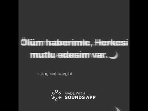 ÖLÜM HABERİMLE HERKESİ MUTLU EDESİM VAR