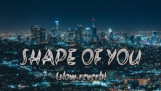 Shape of you(slow reverb)___Audio reverb___#shapeofyou
