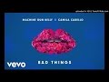 Machine Gun Kelly, Camila Cabello - Bad Things (Audio)