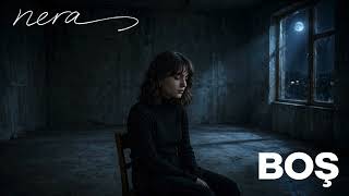 Nera - Boş (Boşa Giden Onca Zamana...)