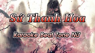 Sứ Thanh Hoa (Karaoke Beat) - Tone Nữ - Beat Nhạc Hoa Lời Việt, Cổ Phong hay nhất Việt Nam