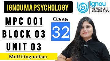 MPC 001 Block 3 unit 3 : Class 32 for IGNOU MA Psychology | Multilingualism