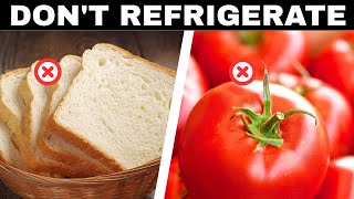 DO NOT Refrigerate These 8 Foods – Find Out Why!