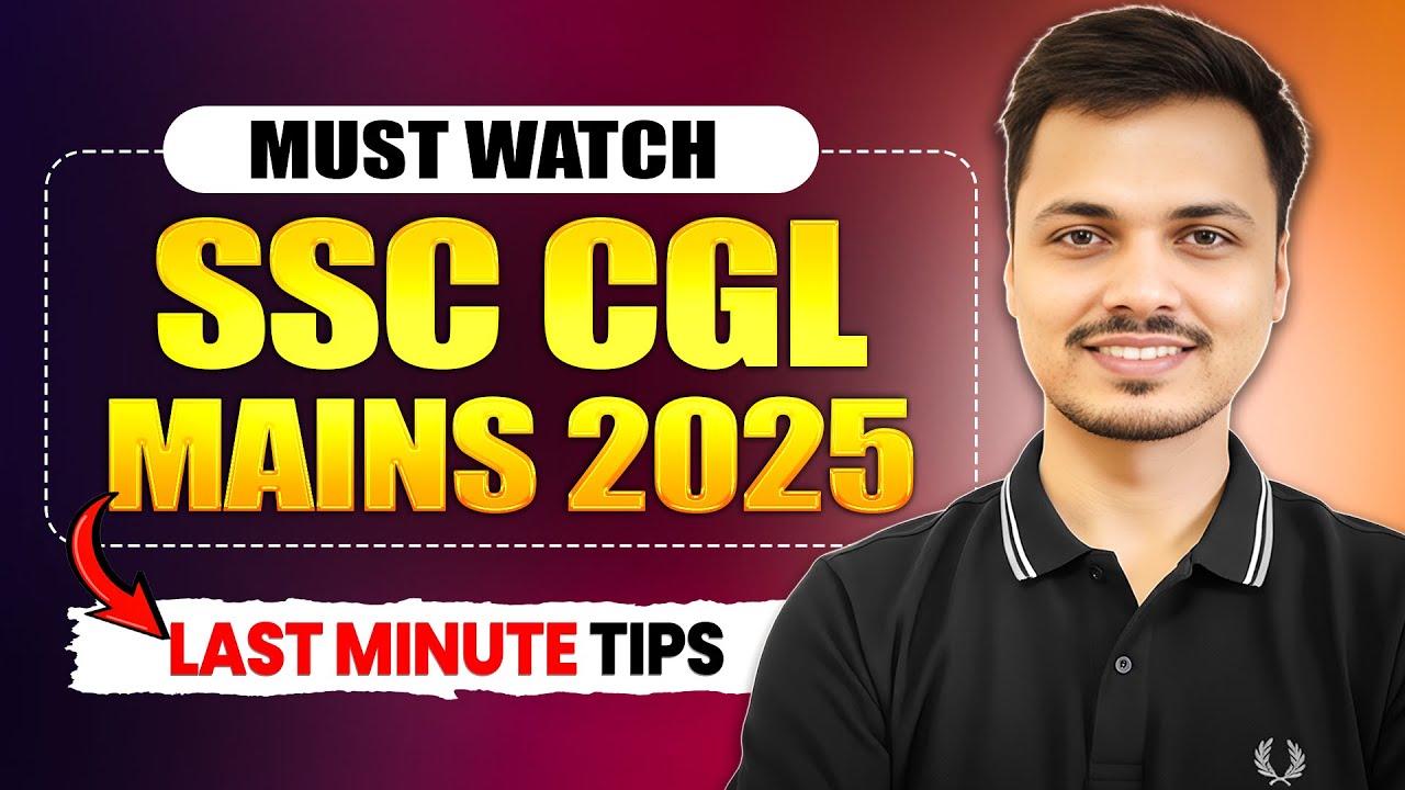 SSC CGL Mains 2025 Final Tips 🔥