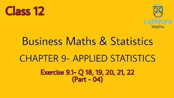 Class 12 –  Business Maths – Chapter 9 –APPLIED STATISTICS– Part 4