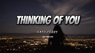Katy Perry — Thinking of you (Lyrics)