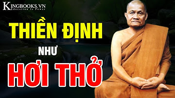 Thiền sư Ajahn Chah - TỪ THIỀN ĐỊNH ĐẾN GIÁC NGỘ - GIẢI PHÓNG SỨC MẠNH TÂM LINH