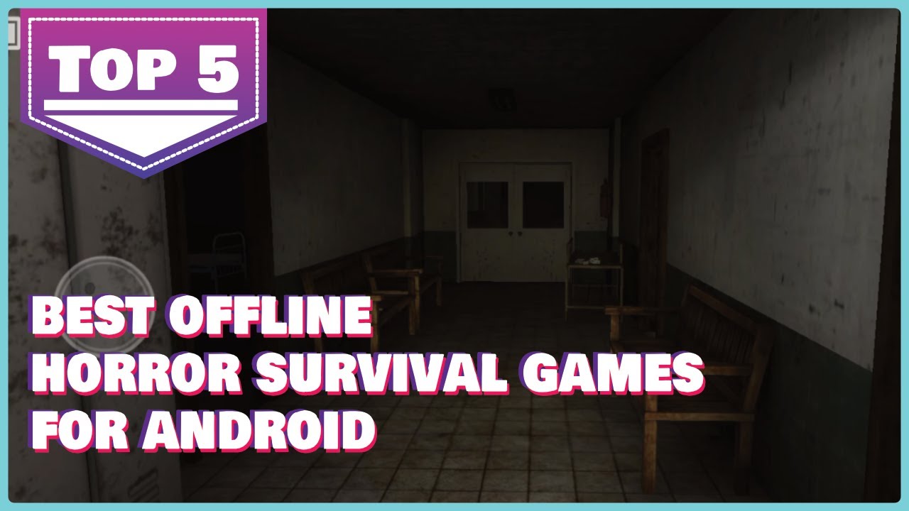 5 Best Horror Survival Games for Android Offline