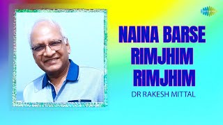 Naina Barse Rimjhim Rimjhim  Dr Rakesh Mittal  Hindi Cover Song  Saregama Open Stage