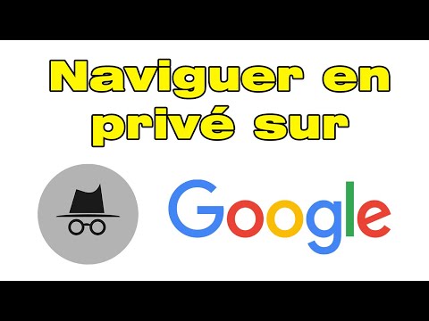 Comment naviguer en privé sur Google se mettre en navigation privé