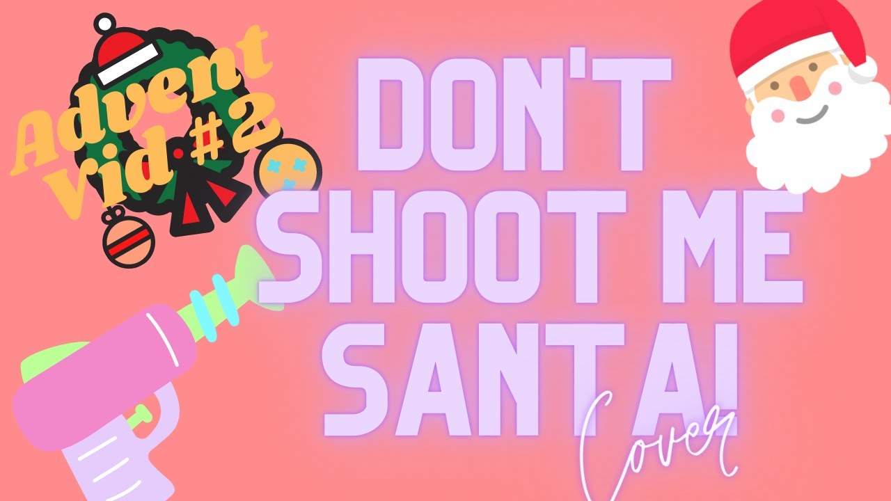 Don't Shoot Me Santa Clause! The Killers Acoustic Cover - Advent Video #2