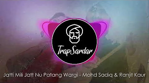 Jatti Mili Jatt Nu Patang Wargi - Remix (Mohd Sadiq & Ranjit Kaur)