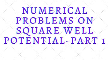 Numerical Problems on  Square Well potential- part 1_ JAM PH 2010
