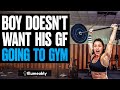 Boy DOESN&#39;T WANT His Girlfriend Going To GYM, He Lives To Regret It | Illumeably