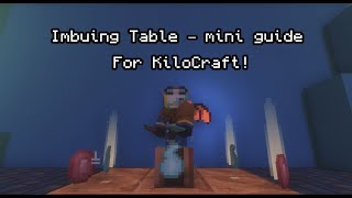 Imbuing Table - mini guide For KiloCraft!