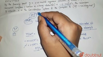 If the freezing point of a 0.01 molal aqueous solution of a cobalt (III) chloride-ammonia comple...
