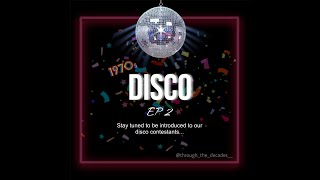 Through the Decades Episode 2: Disco &quot;Group Number&quot;