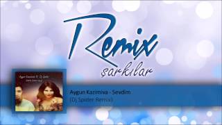 Aygun Kazimiva - Sevdim (Dj Spider Remix)