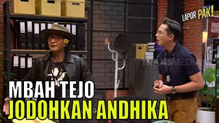 SUJIWO TEJO Datang Lagi Mau Jodohin Andhika | LAPOR PAK! (11/09/23) Part 1