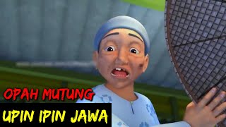 DUBBING JAWA UPIN IPIN (opah mutung)
