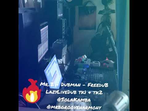 [Mr.B - el Dub Professor][Dub Man - Free Dub] [Sola Kamba] [LazyLiveDubMix tk1, tk2][2021]