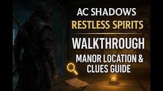 AC Shadows Restless Spirits Walkthrough – Manor Location & Clues Guide