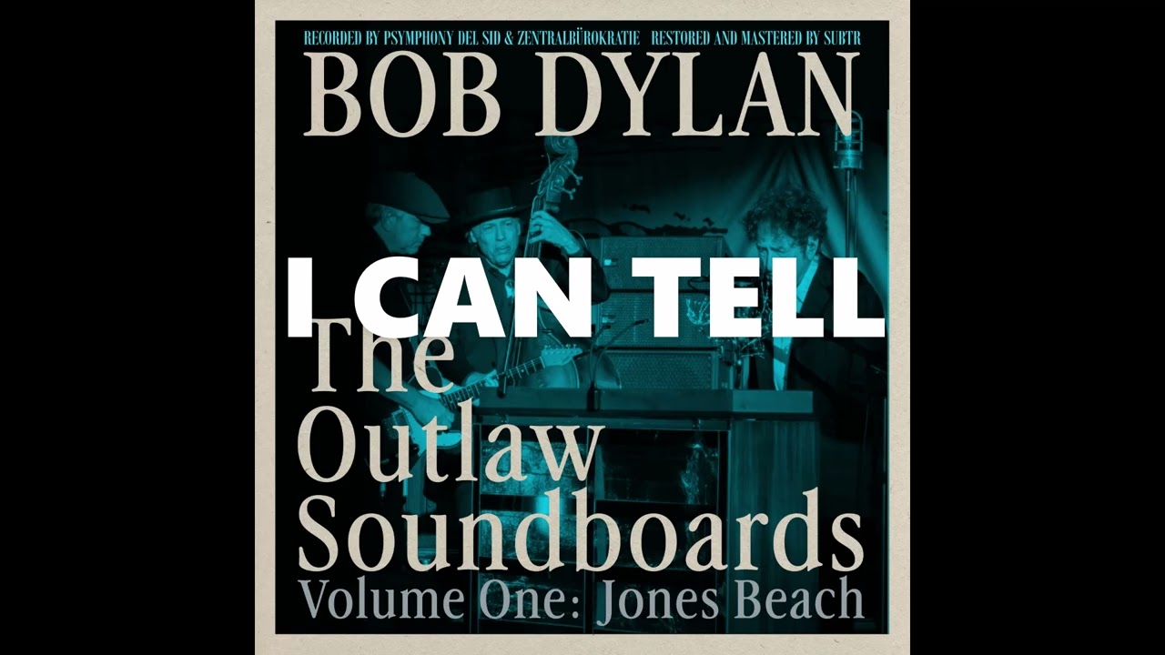Bob Dylan THE OUTLAW SOUNDBOARDS Volume 1 Track 2 - I CAN TELL