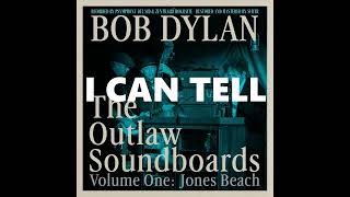 Bob Dylan THE OUTLAW SOUNDBOARDS Volume 1 Track 2 - I CAN TELL