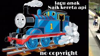Download Lagu Lagu naik kereta api no copyright MP3