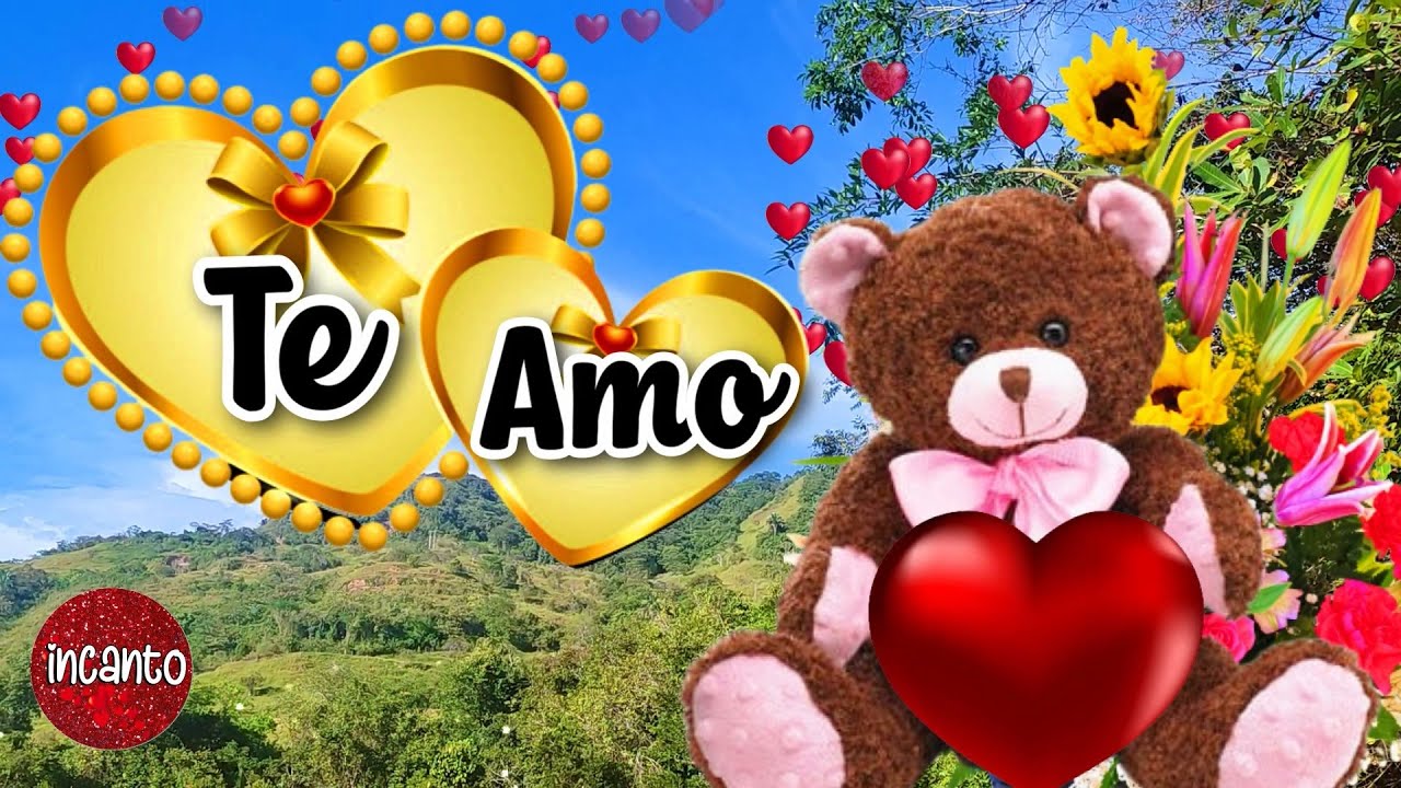 TE AMO y no te imaginas cuanto ️ MI AMOR ESTE LINDO VIDEO ES PARA TI Te ...