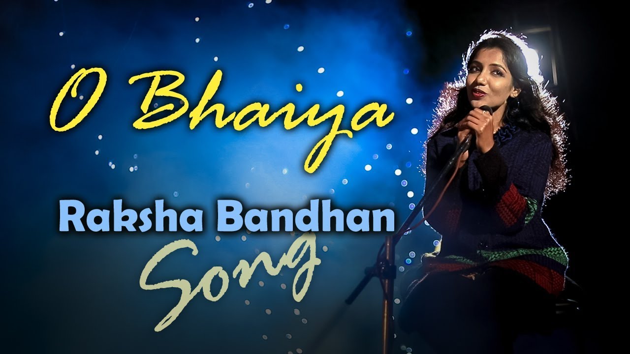  O Bhaiya - Raksha Bandhan Song